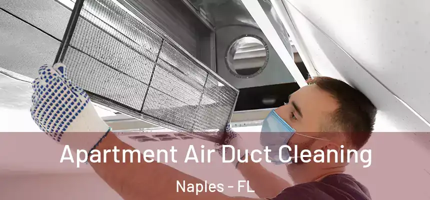  Apartment Air Duct Cleaning Naples - FL