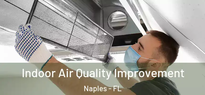 Indoor Air Quality Improvement Naples - FL